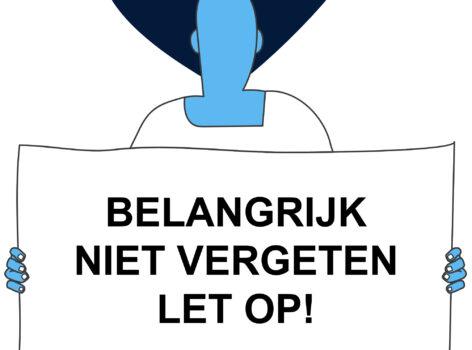 Let op – niet vergeten – belangrijk